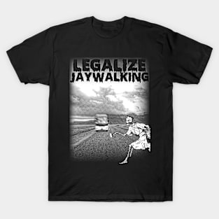 legalize jaywalking T-Shirt